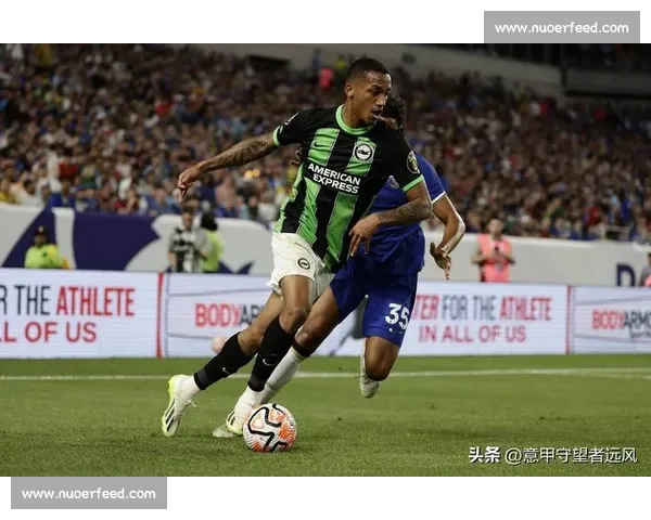 切尔西热身赛对阵布莱顿 双方为新赛季备战激战正酣